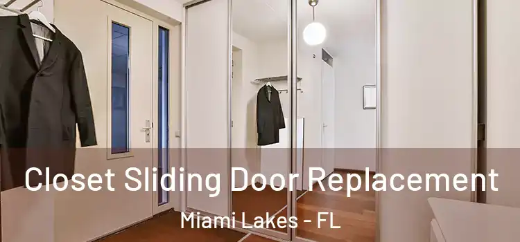 Closet Sliding Door Replacement Miami Lakes - FL