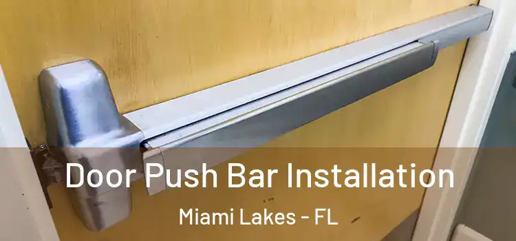 Door Push Bar Installation Miami Lakes - FL