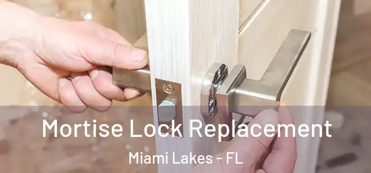 Mortise Lock Replacement Miami Lakes - FL