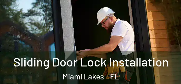Sliding Door Lock Installation Miami Lakes - FL