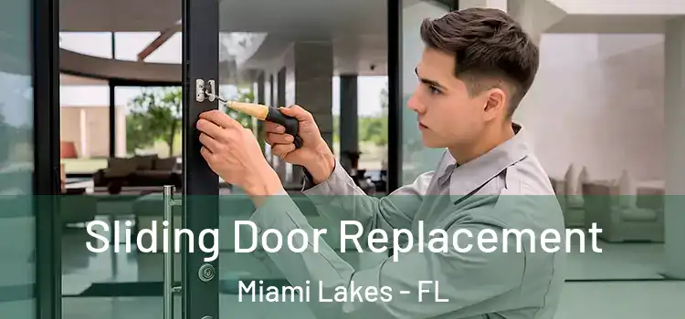 Sliding Door Replacement Miami Lakes - FL